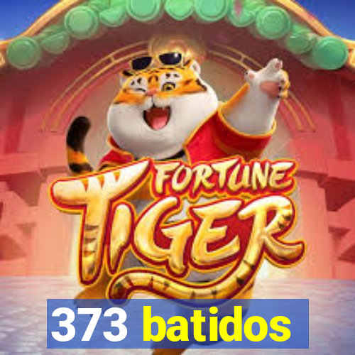 373 batidos